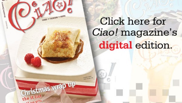 Click here for Ciao! magazine's digital edition